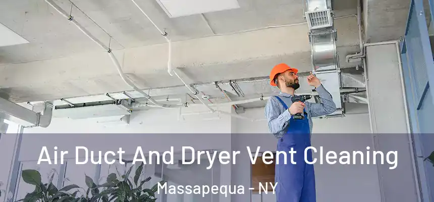 Air Duct And Dryer Vent Cleaning Massapequa - NY