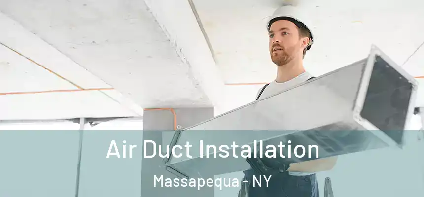  Air Duct Installation Massapequa - NY