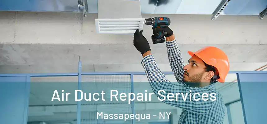  Air Duct Repair Services Massapequa - NY