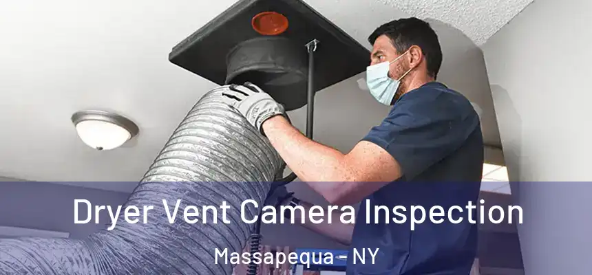  Dryer Vent Camera Inspection Massapequa - NY