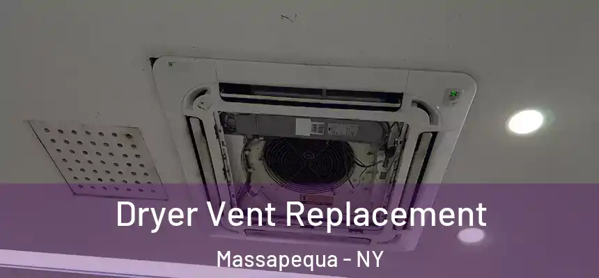 Dryer Vent Replacement Massapequa - NY