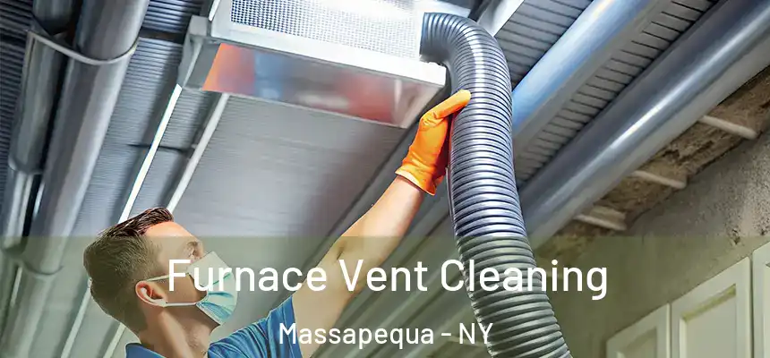Furnace Vent Cleaning Massapequa - NY