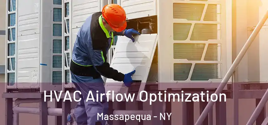  HVAC Airflow Optimization Massapequa - NY
