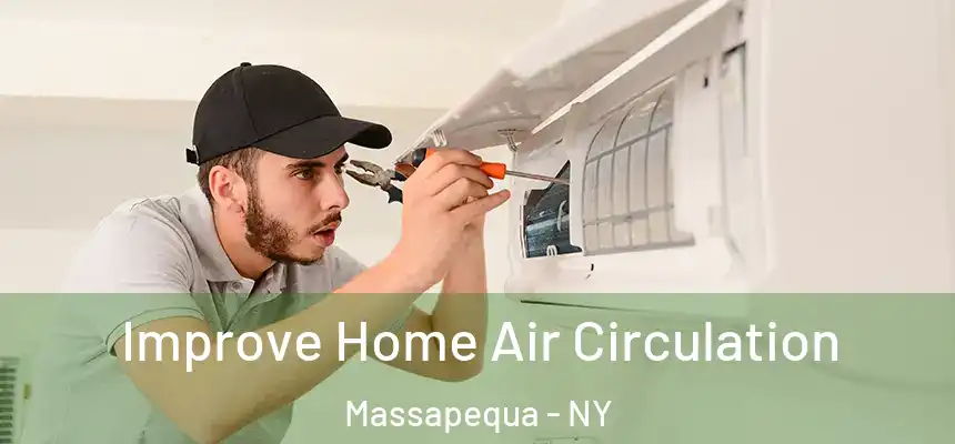 Improve Home Air Circulation Massapequa - NY
