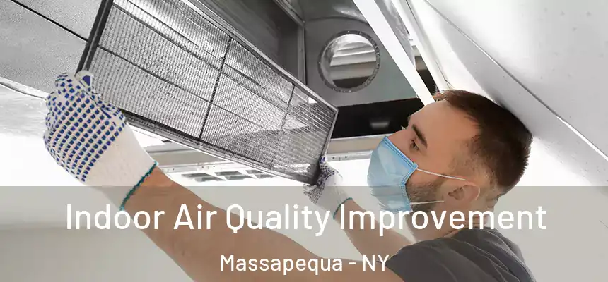  Indoor Air Quality Improvement Massapequa - NY
