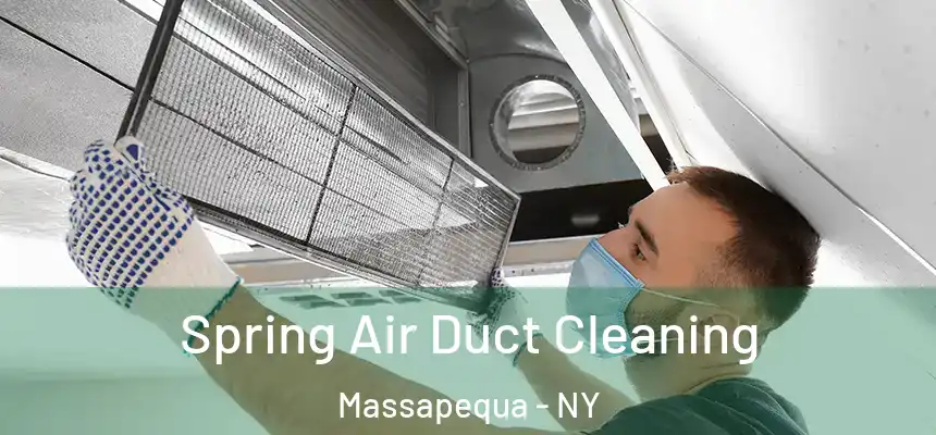 Spring Air Duct Cleaning Massapequa - NY