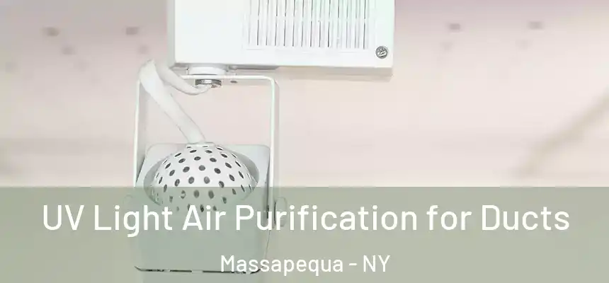  UV Light Air Purification for Ducts Massapequa - NY