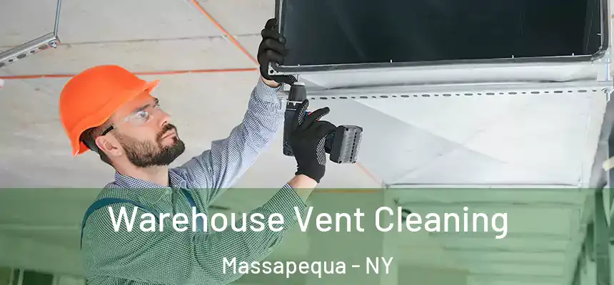  Warehouse Vent Cleaning Massapequa - NY